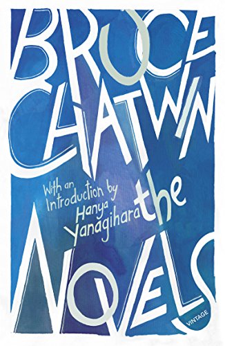 The Novels: Bruce Chatwin von Vintage